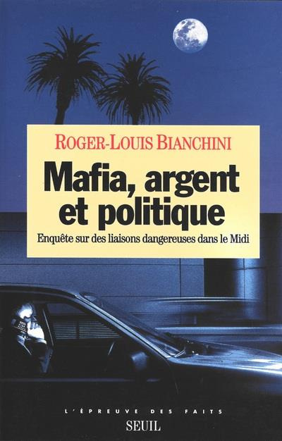 bianchini-roger-louis-mafia-argent-et-politique-enquete-sur-des-liaisons-dangereuses-dans-le-midi_0