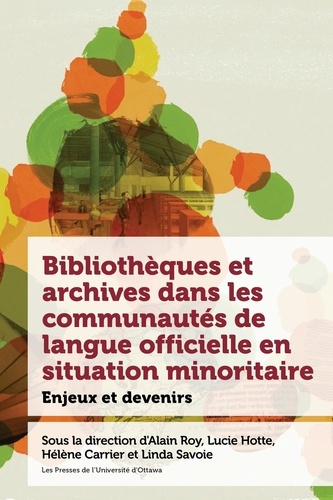 bibliotheques-et-archives-dans-les-communautes-de-langue-officielle-en-situation-minoritaire-enjeux_0