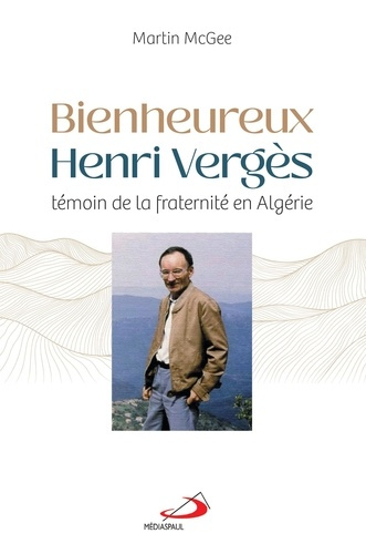 bienheureux-henri-verges-temoin-de-la-fraternite-en-algerie_0