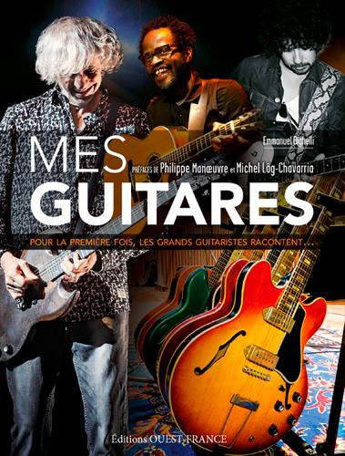 bighelli-emmanuel-3b-manoeuvre-philippe-3b-lag-chava-mes-guitares-pour-la-premiere-fois-les-grands-guitaristes-racontent_0