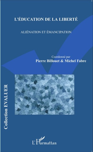 billouet-pierre-3b-fabre-michel-l-education-de-la-liberte-alienation-et-emancipation_0