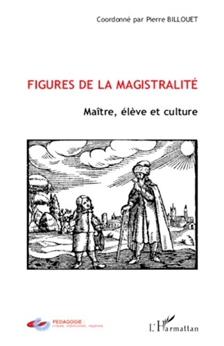 billouet-pierre-figures-de-la-magistralite-maitre-eleve-et-culture_0