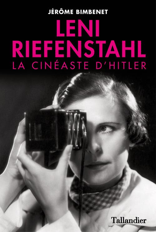 bimbenet-jerome-leni-riefenstahl-la-cineaste-d-hitler_0