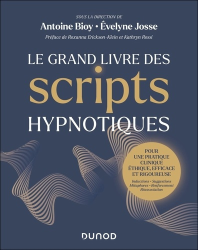 bioy-antoine-josse-evelyne-le-grand-livre-des-scripts-hypnotiques-metaphores-suggestions-et-inductions-en-therapeutique-et-bi_0