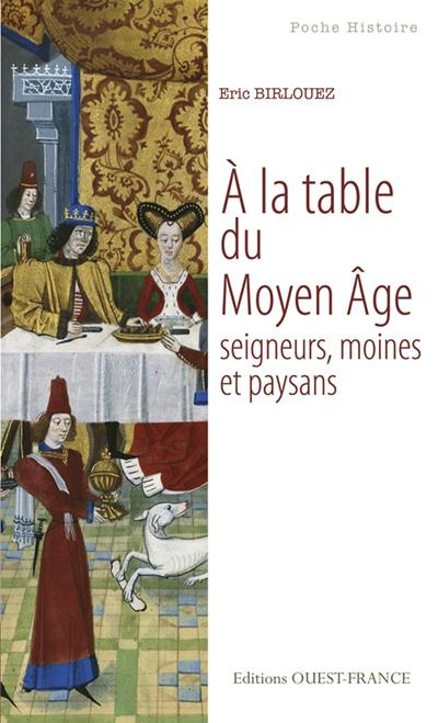 birlouez-eric-a-la-table-du-moyen-age-seigneurs-moines-et-paysans_0