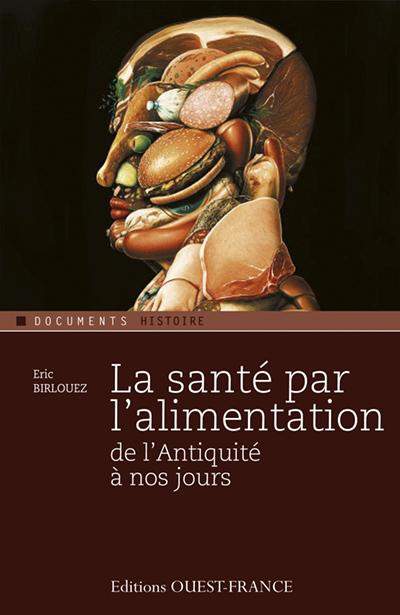 birlouez-eric-la-sante-par-l-alimentation-de-l-antiquite-au-moyen-age_0