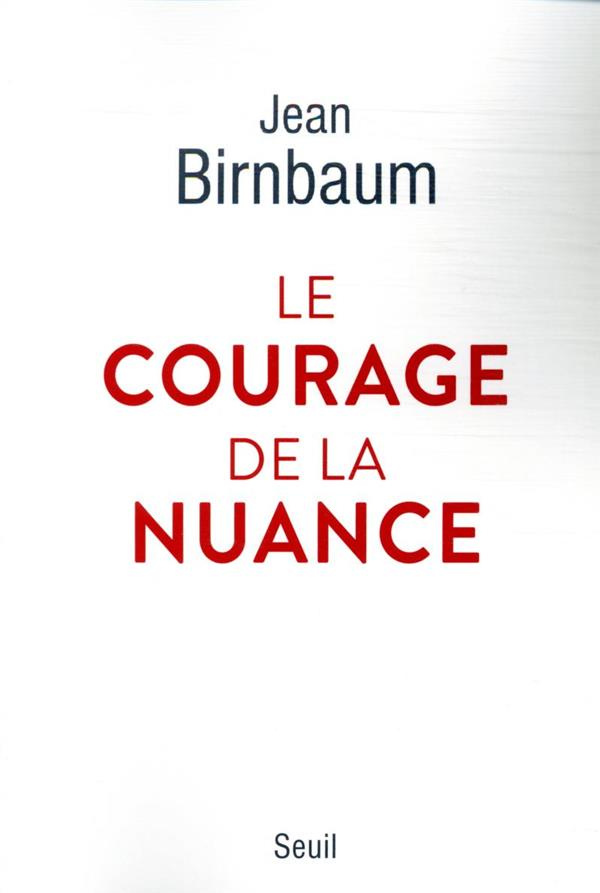 birnbaum-jean-le-courage-de-la-nuance_0