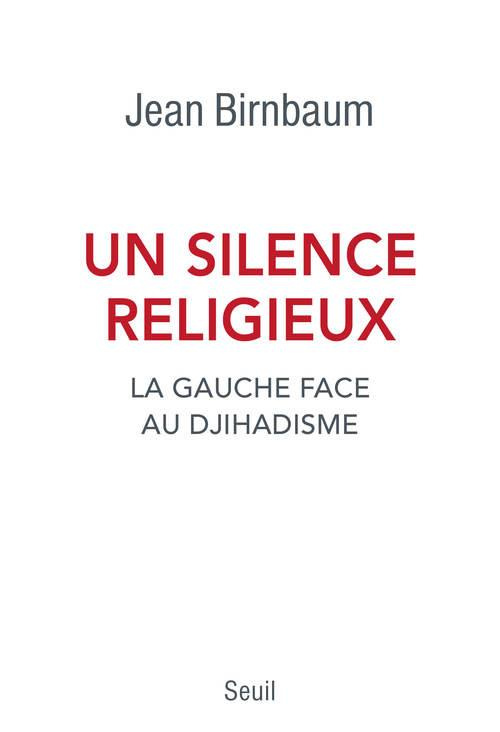 birnbaum-jean-un-silence-religieux-la-gauche-face-au-djihadisme_0