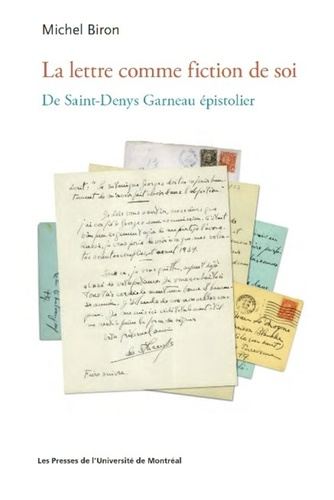 biron-michel-la-lettre-comme-fiction-de-soi-de-saint-denys-garneau-epistolier_0
