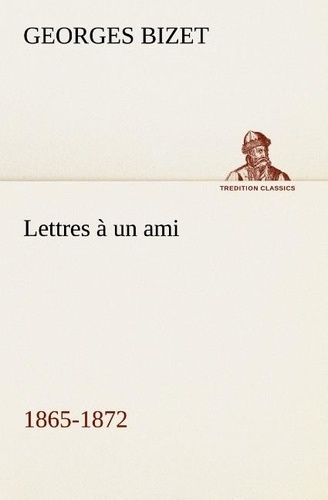 bizet-g-lettres-a-un-ami-1865-1872_0