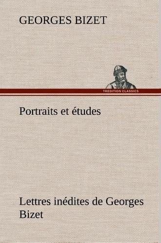 bizet-georges-3b-bizet-g-portraits-et-etudes-3b-lettres-inedites-de-georges-bizet_0