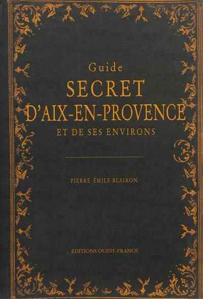 blairon-pierre-emile-guide-secret-d-aix-en-provence-et-de-ses-environs_0