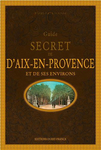 blairon-pierre-emile-guide-secret-d-aix-en-provence-et-de-ses-environs_0