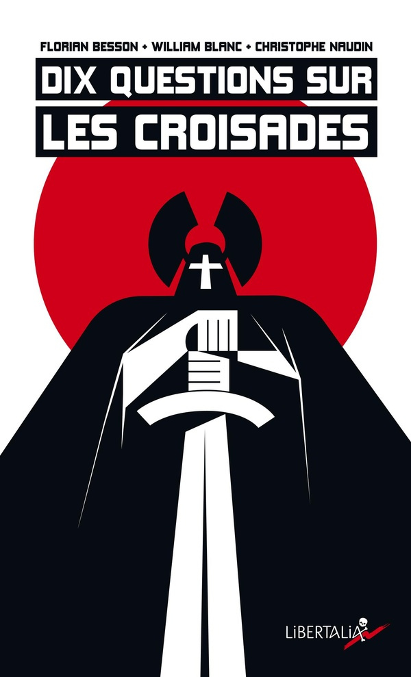 blanc-william-3b-naudin-christophe-3b-besson-florian-dix-questions-sur-les-croisades_0