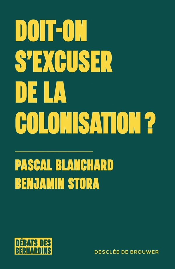 blanchard-pascal-3b-stora-benjamin-doit-on-s-excuser-de-la-colonisation_0