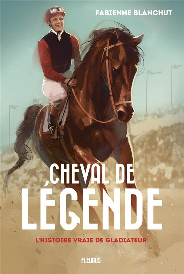 blanchut-fabienne-cheval-de-legende-l-histoire-vraie-de-gladiateur_0