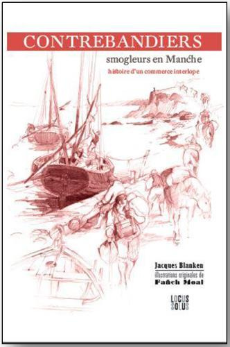 blanken-jacques-3b-moal-fanch-3b-cadoret-bernard-contrebandiers-smogleurs-en-manche-histoire-d-un-commerce-interlope_0