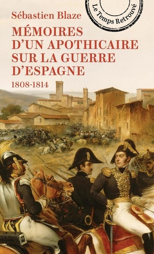 blaze-sebastien-memoires-d-un-apothicaire-sur-la-guerre-d-espagne-pendant-les-annees-1808-a-1814_0