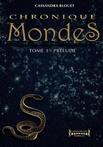 blouet-cassandra-chronique-des-mondes-tome-3-prelude_0