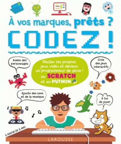 blouin-erwan-a-vos-marques-prets-codez-en-scratch-et-en-python-realise-tes-propres-jeux-video-et-deviens-u_0