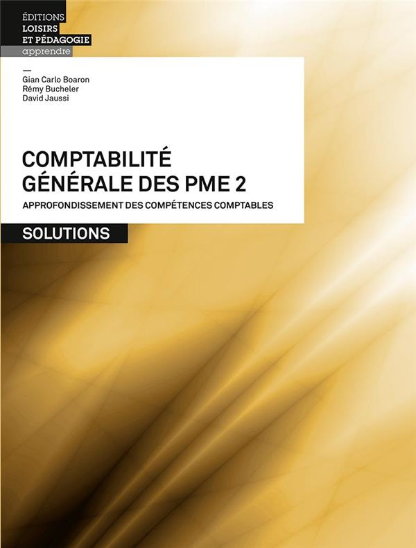boaron-gian-carlo-3b-bucheler-remy-3b-jaussi-david-comptabilite-generale-des-pme-tome-2-approfondissement-des-competences-comptables-solutions_0