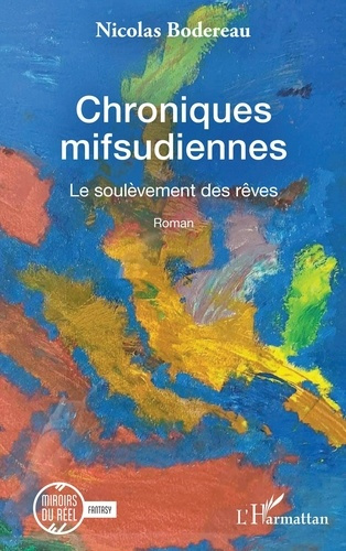 bodereau-nicolas-chroniques-mifsudiennes-1-le-soulevement-des-reves_0