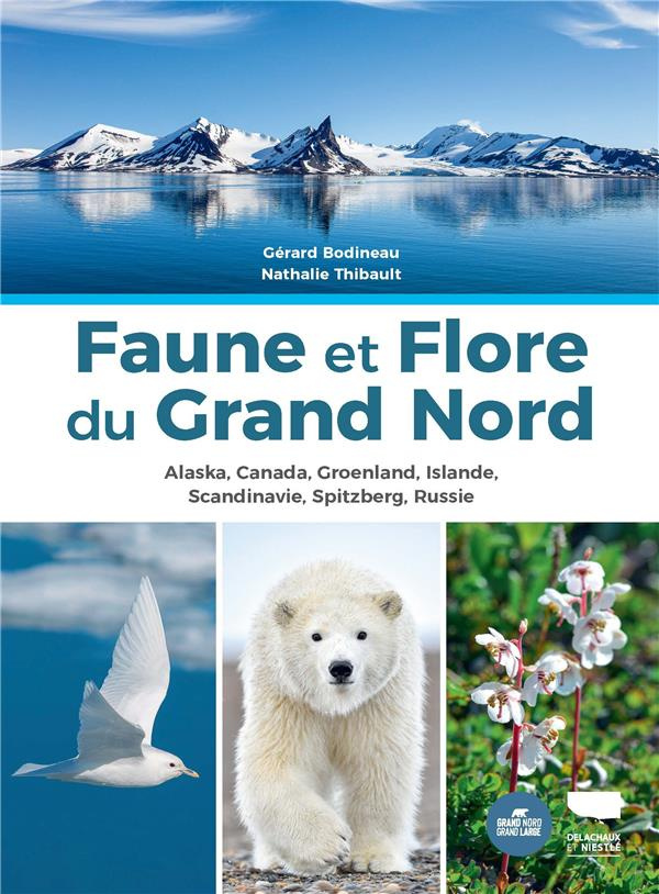bodineau-gerard-3b-thibault-nathalie-faune-et-flore-du-grand-nord-alaska-canada-groenland-islande-scandinavie-spitzberg-russie_0
