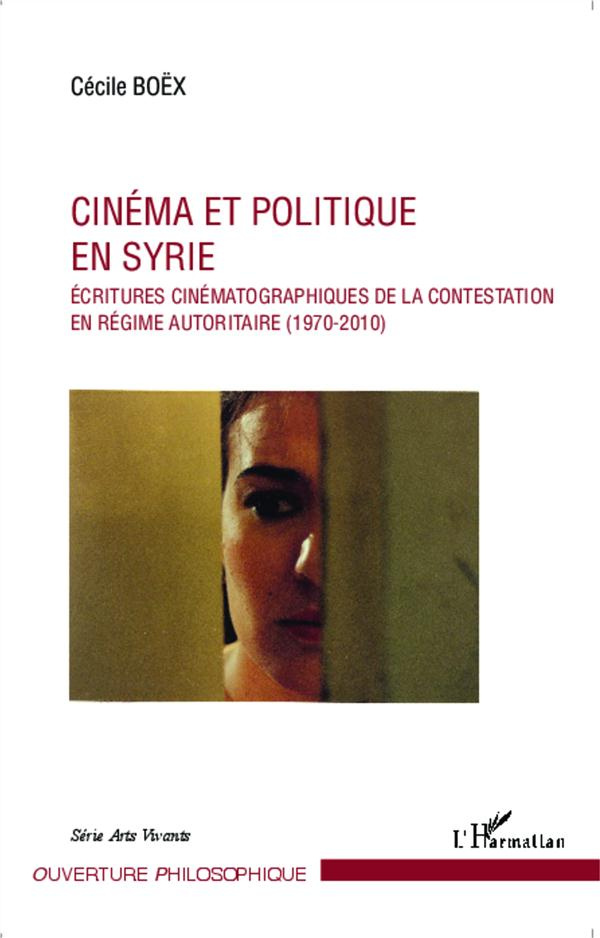 boex-cecile-cinema-et-politique-en-syrie-ecritures-cinematographiques-de-la-contestation-en-regime-autoritaire_0