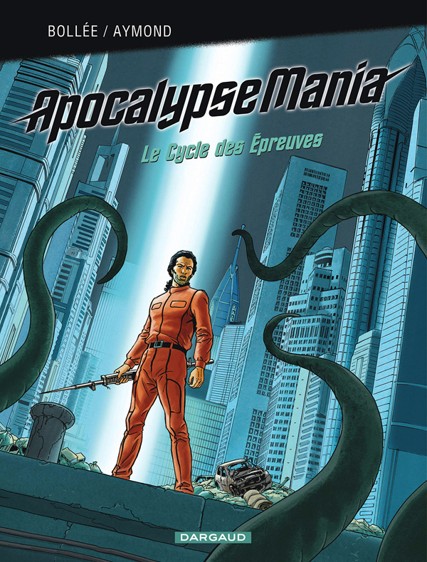 bollee-laurent-frederic-3b-aymond-philippe-apocalypse-mania-cycle-2-integrale-le-cycle-des-epreuves_0
