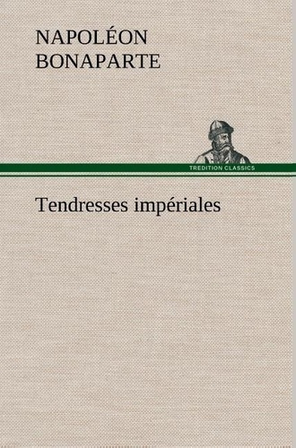 bonaparte-napoleon-tendresses-imperiales_0