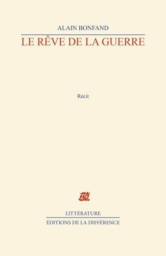 bonfand-alain-le-reve-de-la-guerre-recit_0