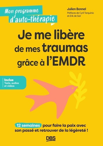 bonnel-julien-je-me-libere-de-mes-traumas-grace-a-l-emdr-12-semaines-pour-faire-la-paix-avec-son-passe-et-retrouv_0