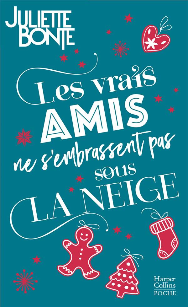 bonte-juliette-les-vrais-amis-ne-s-embrassent-pas-sous-la-neige_0