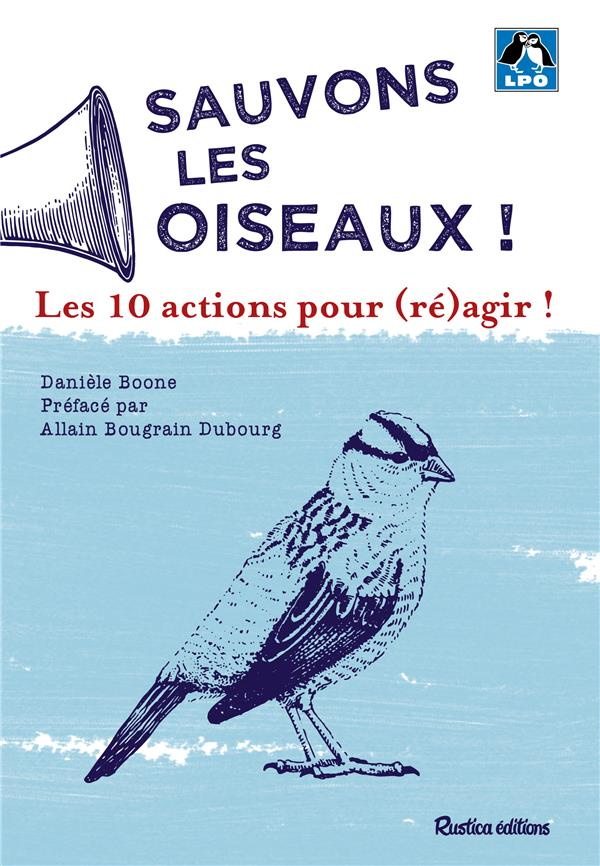 boone-daniele-3b-bougrain-dubourg-allain-sauvons-les-oiseaux-10-actions-pour-re-agir_0