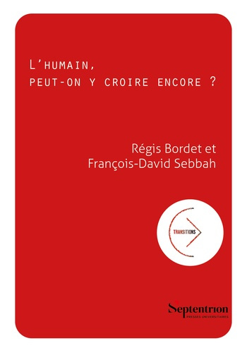 bordet-regis-3b-sebbah-francois-david-l-humain-peut-on-y-croire-encore_0