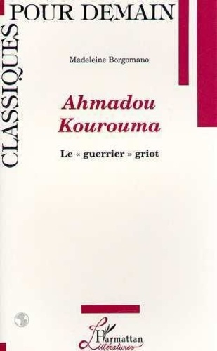 borgomano-madeleine-ahmadou-kourouma-le-guerrier-griot_0