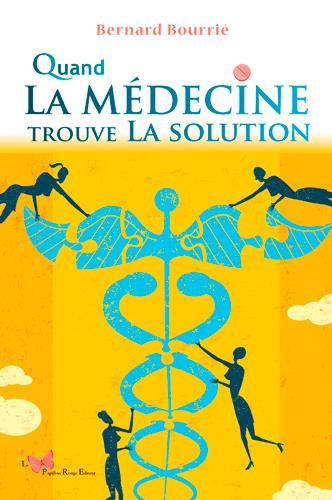 bourrie-bernard-quand-la-medecine-trouve-la-solution_0