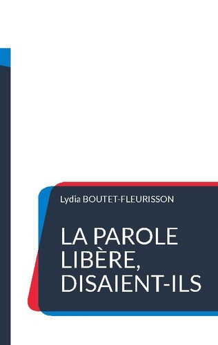 boutet-fleurisson-lydia-parole-libere-disaient-ils_0