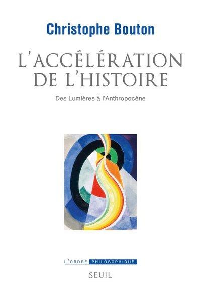 bouton-christophe-l-acceleration-de-l-histoire-des-lumieres-a-l-anthropocene_0