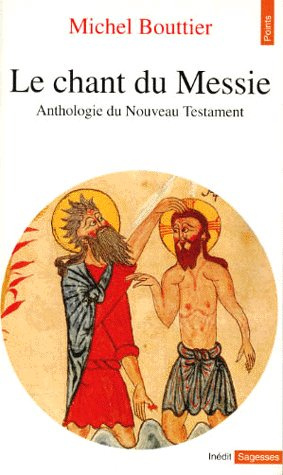 bouttier-michel-le-chant-du-messie-anthologie-du-nouveau-testament_0