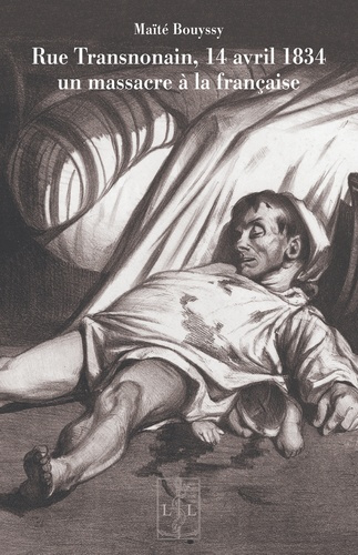 bouyssy-maite-rue-transnonain-14-avril-1834-un-massacre-a-la-francaise_0