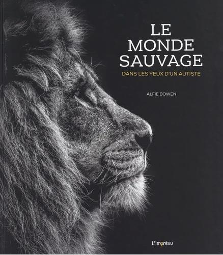 bowen-alfie-3b-packham-chris-3b-steele-tanya-3b-rollo-le-monde-sauvage-dans-les-yeux-d-un-autiste_0