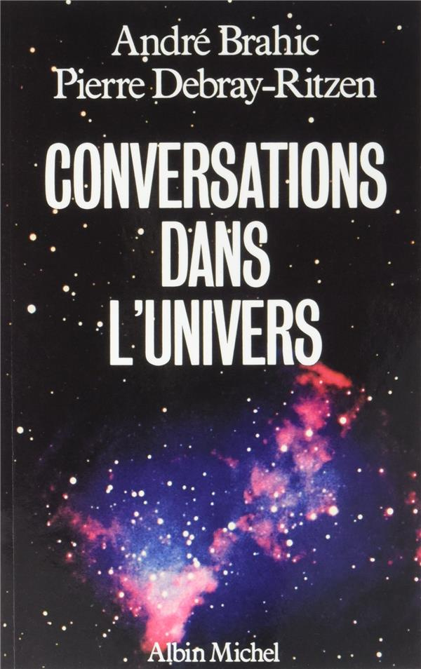 brahic-andre-3b-debray-ritzen-pierre-conversations-dans-l-univers_0