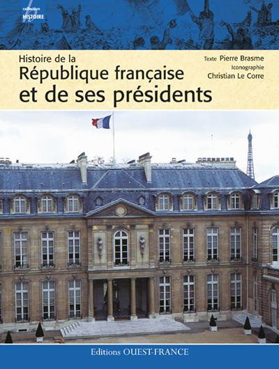 brasme-pierre-3b-le-corre-christian-histoire-de-la-republique-francaise-et-de-ses-presidents_0