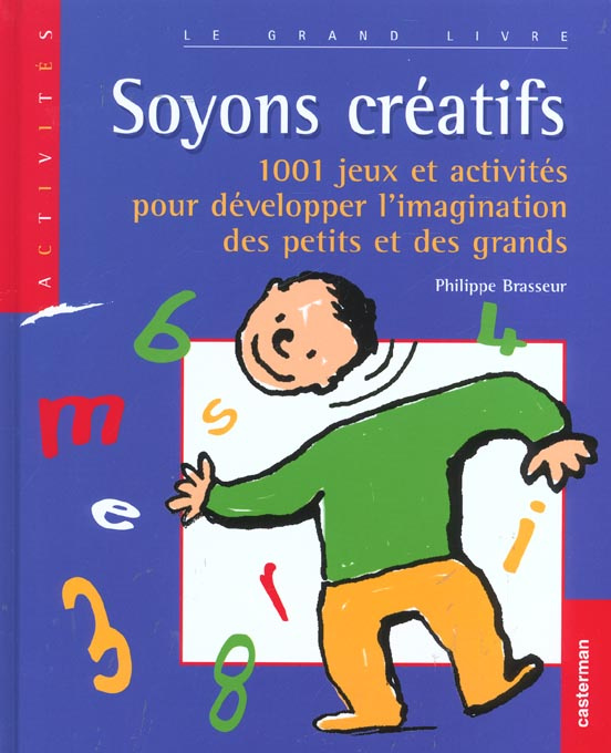 brasseur-philippe-soyons-creatifs-1001-jeux-et-activites-pour-developper-l-imagination-des-petits-et-des-grands_0