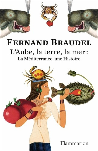 braudel-fernand-l-aube-la-terre-la-mer-la-mediterranee-une-histoire-edition-anniversaire-150-ans_0