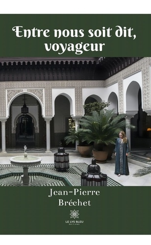 brechet-jean-pierre-entre-nous-soit-dit-voyageur_0