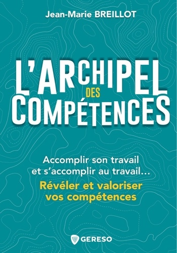 breillot-jean-marie-l-archipel-des-competences-accomplir-son-travail-et-s-accomplir-au-travail_0