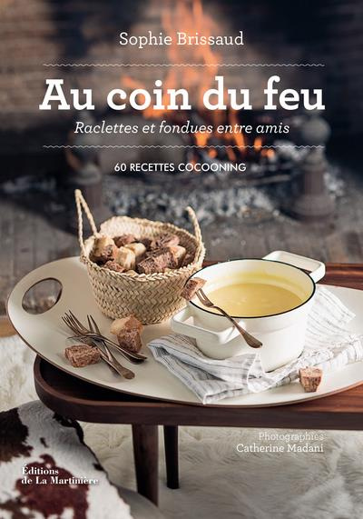 brissaud-sophie-3b-madani-catherine-au-coin-du-feu-raclettes-et-fondues-entre-amis-60-recettes-cocooning_0