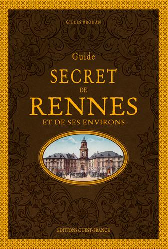 brohan-gilles-guide-secret-de-rennes-et-de-ses-environs_0